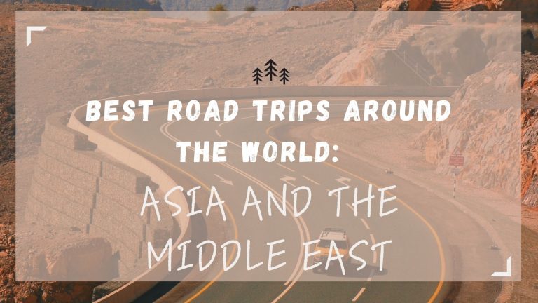 The Best Road Trips in Asia and the Middle East