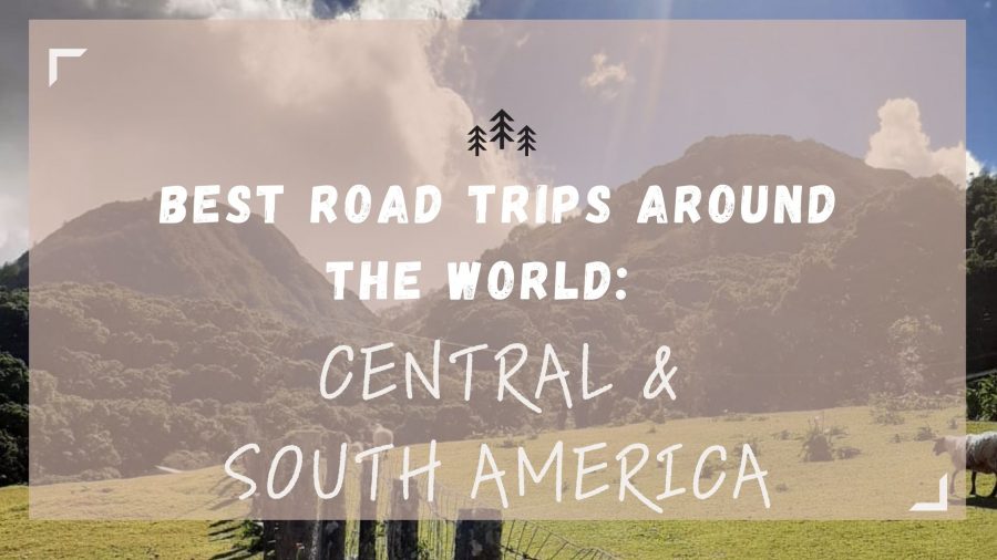 Road Trips 6 Best-Road-Trips-Central-and-South-America-feature-image