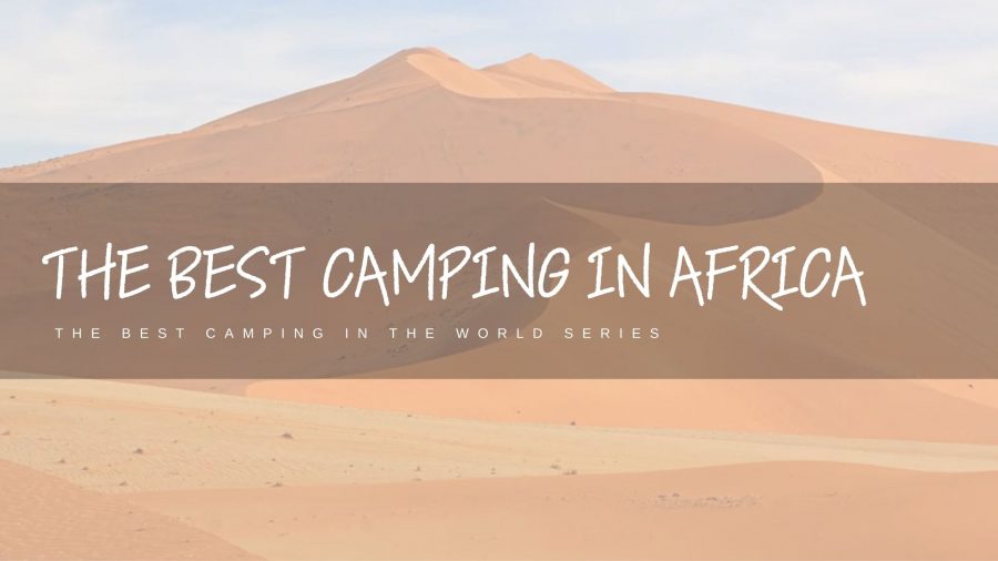 Camping 14 Best-Camping-In-Africa-Featured-Image-Alya-from-Stingy-Nomads