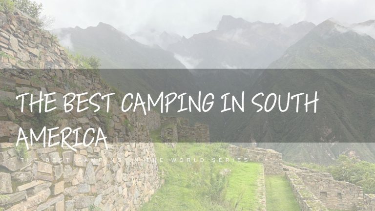 The Best Camping in South America