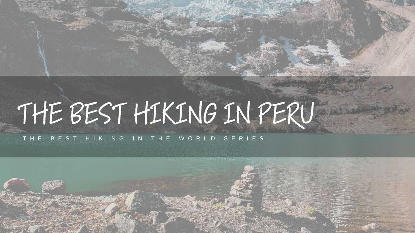 Best-Hiking-in-Peru-Featured-Image