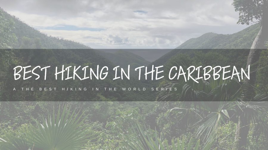 Hiking 6 Best-Hiking-in-the-Caribbean-Featured-Image