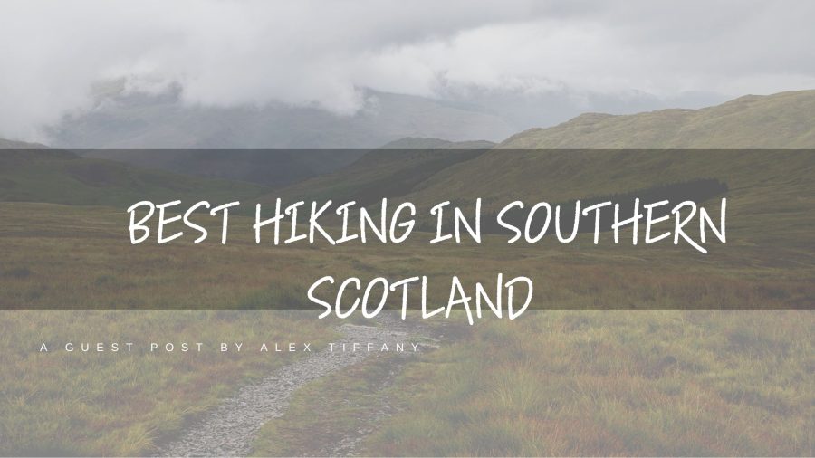 Hiking 12 Best Hikes in Southern Scotland