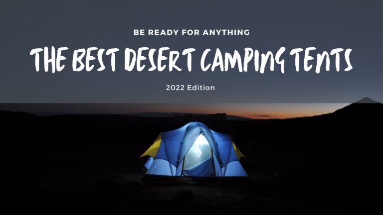 The 11 Best Desert Camping Tents For 2023