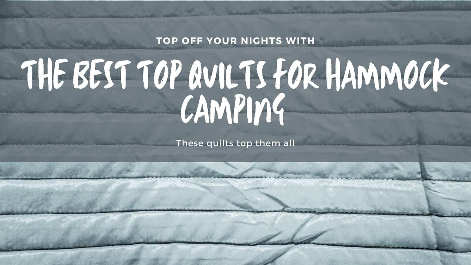 gray quilt featured image for best top quilts for hammock camping