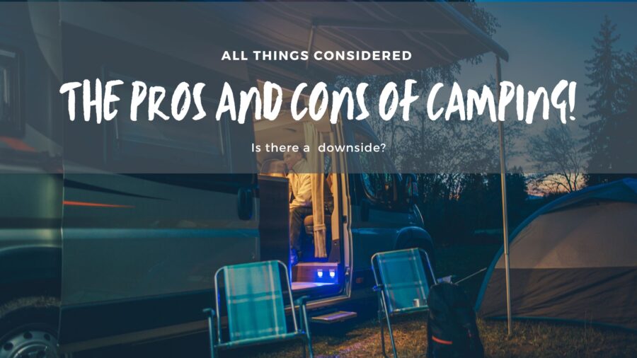 Home 13 The Pros and Cons of Camping - a campervan and a tent with two chairs at dusk