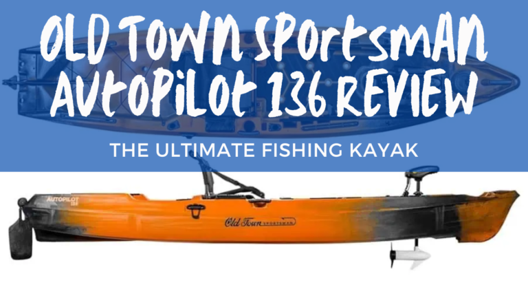 Old Town Sportsman Autopilot 136 Fishing Kayak – Review